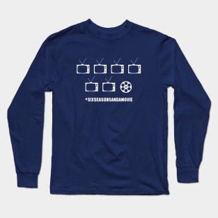 Six Seasons and a Movie Long Sleeve T-Shirt